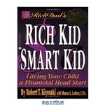 دانلود کتاب Rich Dad’s Rich Kid, Smart Kid: Giving Your Child a Financial Head Start