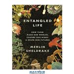 دانلود کتاب Entangled Life: How Fungi Make Our Worlds, Change Our Minds & Shape Our Futures