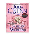 کتاب On the Way to the Wedding اثر Julia Quinn انتشارات Avon