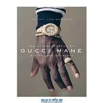 دانلود کتاب The Autobiography of Gucci Mane