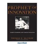 دانلود کتاب Prophet of Innovation: Joseph Schumpeter and Creative Destruction