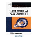 دانلود کتاب Target Costing and Value Engineering (Strategies in Confrontational Cost Management Series)