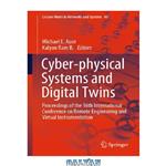 دانلود کتاب Cyber-physical Systems and Digital Twins: Proceedings of the 16th International Conference on Remote Engineering and Virtual Instrumentation