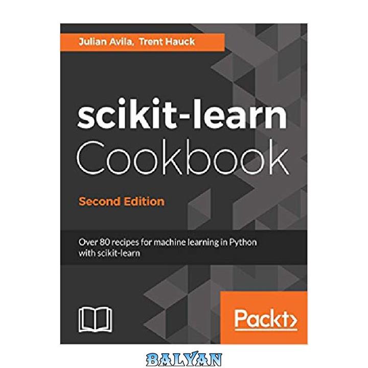 دانلود کتاب scikit-learn Cookbook: Over 80 recipes for machine learning in Python with scikit-learn
