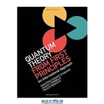 دانلود کتاب Quantum Theory from First Principles: An Informational Approach
