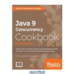 دانلود کتاب Java 9 Concurrency Cookbook (w/o scroll-bar errors)