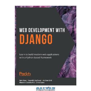 دانلود کتاب Web Development with Django: Learn to build modern web applications with a Python-based framework