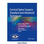 دانلود کتاب Cervical Spine Surgery: Standard and Advanced Techniques: Cervical Spine Research Society – Europe Instructional Surgical Atlas