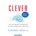 دانلود کتاب CLEVER ; The Six Strategic Drivers for the Fourth Industrial Revolution