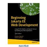 دانلود کتاب Beginning Jakarta EE Web Development: Using JSP, JSF, MySQL, and Apache Tomcat for Building Java Web Applications