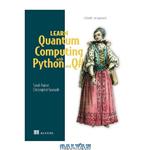 دانلود کتاب Learn Quantum Computing with Python and Q#: A hands-on approach