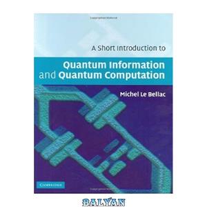 دانلود کتاب A Short Introduction to Quantum Information and Computation 