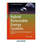 دانلود کتاب Hybrid Renewable Energy Systems: Optimization and Power Management Control