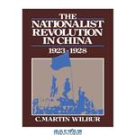 دانلود کتاب The Nationalist Revolution in China, 1923 -1928