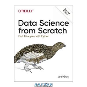 دانلود کتاب Data Science from Scratch: First Principles with Python