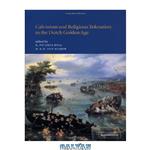 دانلود کتاب Calvinism and Religious Toleration in the Dutch Golden Age