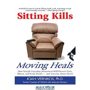 دانلود کتاب Sitting Kills Moving Heals How Everyday Movement Will Prevent Pain Illness and Early Death — Exercise Alone Won’t 
