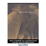 دانلود کتاب Medieval France: An Encyclopedia (Routledge Encyclopedias of the Middle Ages)