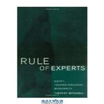 دانلود کتاب Rule of Experts: Egypt, Techno-Politics, Modernity