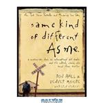 دانلود کتاب Same Kind of Different as Me – A Modern-Day Slave and an International Art Dealer