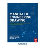 دانلود کتاب Manual of Engineering Drawing, : Technical Product Specification and Documentation to British and International Standards