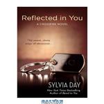 دانلود کتاب Reflected in You: A Crossfire Novel