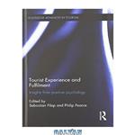 دانلود کتاب Tourist Experience and Fulfilment: Insights from Positive Psychology