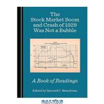 دانلود کتاب The Stock Market Boom and Crash of 1929 Was Not a Bubble: A Book of Readings