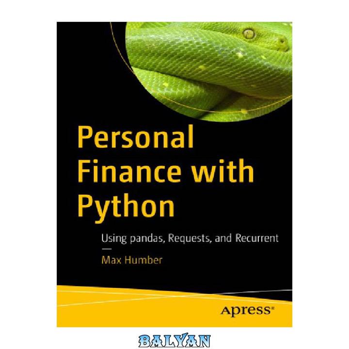 دانلود کتاب Personal Finance with Python: Using pandas, Requests, and Recurrent