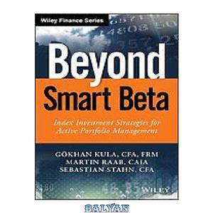 دانلود کتاب Beyond Smart Beta Index Investment Strategies for Modern Portfolio Management 