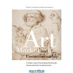 دانلود کتاب Art Market and Connoisseurship: A Closer Look at Paintings by Rembrandt, Rubens and Their Contemporaries (Amsterdam Studies in the Dutch Golden Age)