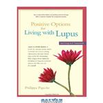 دانلود کتاب Positive Options for Living with Lupus: Self-Help and Treatment