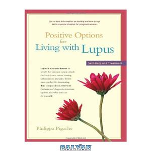 دانلود کتاب Positive Options for Living with Lupus: Self-Help and Treatment 