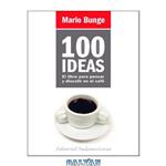 دانلود کتاب 100 ideas: El libro para pensar y discutir en el café