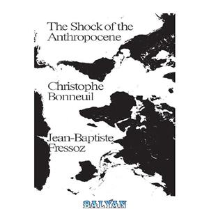 دانلود کتاب The Shock of the Anthropocene: Earth, History and Us 