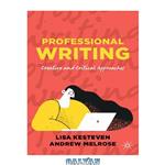 دانلود کتاب Professional Writing: Creative and Critical Approaches