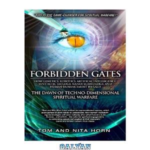 دانلود کتاب Forbidden Gates The Dawn of Techno Dimensional Spiritual Warfare 