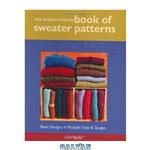 دانلود کتاب The Knitter’s Handy Book of Sweater Patterns: Basic Designs in Multiple Sizes & Gauges
