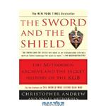 دانلود کتاب The Sword and the Shield: The Mitrokhin Archive and the Secret History of the KGB