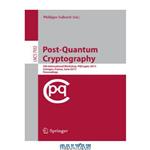 دانلود کتاب Post-Quantum Cryptography: 5th International Workshop, PQCrypto 2013, Limoges, France, June 4-7, 2013. Proceedings