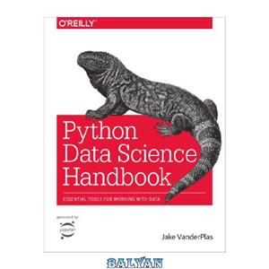 دانلود کتاب Python Data Science Handbook: Essential Tools for Working with Data