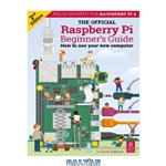 دانلود کتاب The Official Raspberry Pi Beginner’s Guide