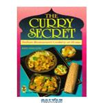دانلود کتاب The Curry Secret: Indian Restaurant Cookery at Home