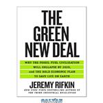 دانلود کتاب The Green New Deal: Why the Fossil Fuel Civilization Will Collapse by 2028, and the Bold Economic Plan to Save Life on Earth