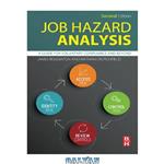 دانلود کتاب Job Hazard Analysis, Second Edition: A Guide for Voluntary Compliance and Beyond