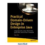 دانلود کتاب Practical Domain-Driven Design in Enterprise Java – Using Jakarta EE, Eclipse MicroProfile, Spring Boot, and the Axon Framework