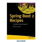 دانلود کتاب Spring Boot 2 Recipes: A Problem-Solution Approach