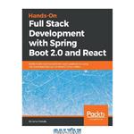 دانلود کتاب Hands-On Full Stack Development with Spring Boot 2.0 and React