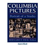 دانلود کتاب Columbia Pictures: Portrait of a Studio