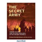 دانلود کتاب The Secret Army: Chiang Kai-shek and the Drug Warlords of the Golden Triangle
